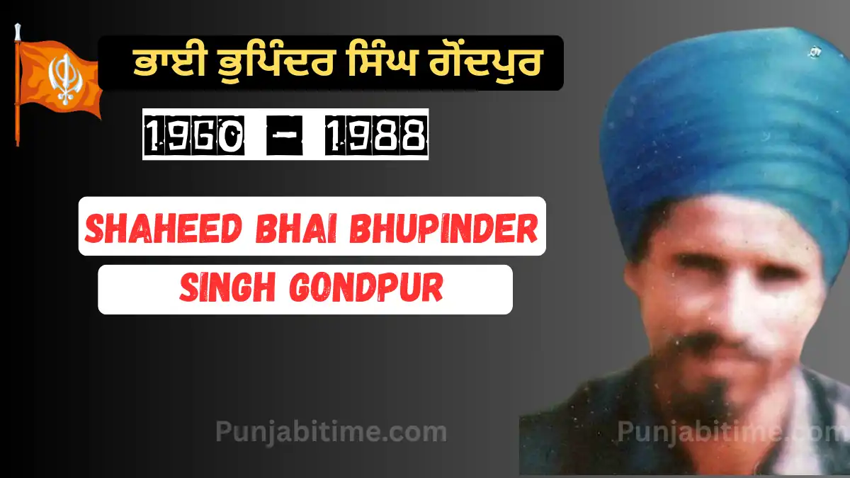 Bhai Bhupinder Singh Gondpur – The Forgotten Flame of Sikh Struggle