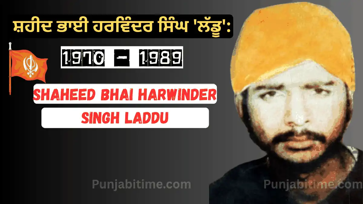 Bhai Harwinder Singh Laddu – A Lionhearted Martyr of Sikh Struggle