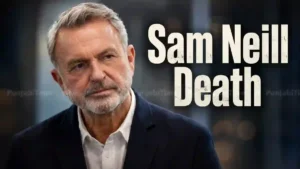 Sam Neill Death ਦੀ ਖ਼ਬਰ ਨਾਲ ਸਬੰਧਤ ਪ੍ਰਤੀਕਾਤਮਕ ਤਸਵੀਰ
