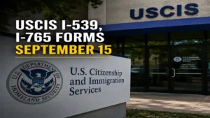 USCIS ਦੇ I-539 ਅਤੇ I-765 ਫਾਰਮਾਂ ਦੇ 15 ਸਤੰਬਰ ਤੋਂ ਲਾਗੂ ਨਵੇਂ ਐਡੀਸ਼ਨਾਂ ਬਾਰੇ ਗ੍ਰਾਫਿਕ