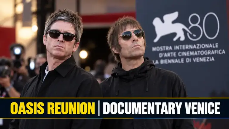 Venice Film Festival ਵਿੱਚ Oasis ਦੀ reunion documentary ਦੇ ਪ੍ਰੀਮੀਅਰ ਦੀ ਖ਼ਬਰ ਲਈ ਚਿੱਤਰ